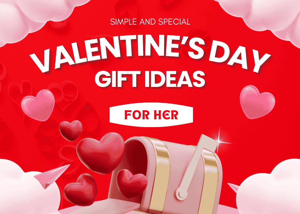 Simple Valentine’s gift ideas for her